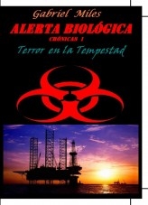 ALERTA BIOLÓGICA ( Crónicas 1): Terror en la Tempestad