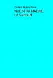 NUESTRA MADRE, LA VIRGEN