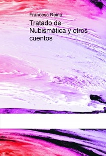 Tratado de Nubismática y otros relatos.