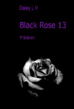 Libro Black Rose 13, autor Daisy Ladra Villar