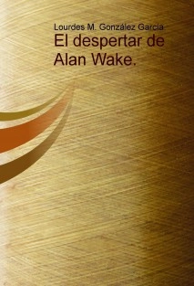 El despertar de Alan Wake.
