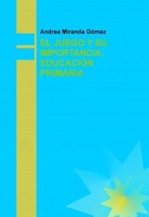 EL JUEGO Y SU IMPORTANCIA. EDUCACIÓN PRIMARIA