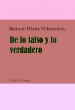 Libro De lo falso y lo verdadero, autor Manuel Pérez Villanueva