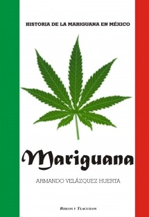 HISTORIA DE LA MARIGUANA EN MÉXICO