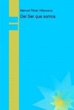 Libro Del Ser que somos, autor Manuel Pérez Villanueva
