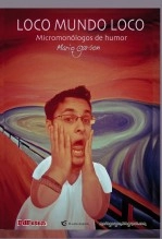 Libro Loco Mundo Loco "Edición remasterizada" Micromonólogs de humor, autor Mario García