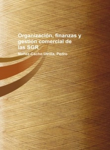 ORGANIZACIÓN, FINANZAS Y GESTIÓN COMERCIAL DE LAS SOCIEDADES DE GARANTÍA RECÍPROCA