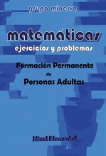Matemáticas. Formación Permanente de Personas Adultas. EJERCICIOS Y PROBLEMAS de Nivel Elemental