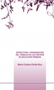 ESTRUCTURA Y ORGANIZACIÓN DEL TRABAJO EN LOS CENTROS DE EDUCACIÓN PRIMARIA