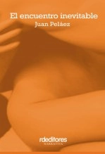Libro El encuentro inevitable, autor Juan Peláez Gómez