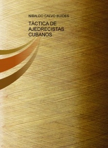 TÀCTICA DE AJEDRECISTAS CUBANOS