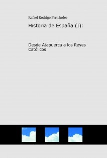 Historia de España: Desde Atapuerca a los Reyes Católicos