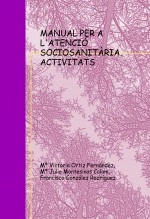 Libro MANUAL PER A L'ATENCIÓ SOCIOSANITÀRIA. ACTIVITATS, autor francisco gonzález rodríguez
