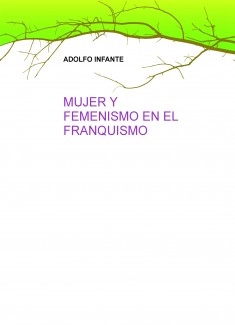 MUJER Y FEMENISMO EN EL FRANQUISMO