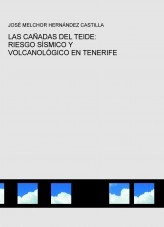 Libro LAS CAÑADAS DEL TEIDE: RIESGO SÍSMICO Y VOLCANOLÓGICO EN TENERIFE, autor JOSE MELCHOR HERNANDEZ CASTILLA