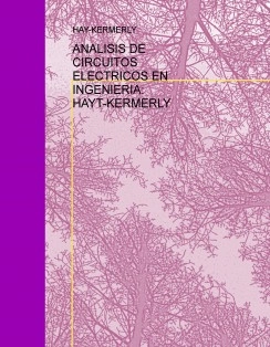ANALISIS DE CIRCUITOS ELECTRICOS EN INGENIERIA: HAYT-KERMERLY