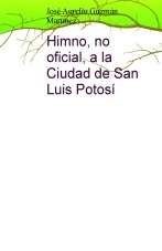 Libro Himno a la Ciudad de San Luis Potosí, autor cyberaure