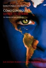 Libro Cómo conseguir lo que tú quieras, autor Luigi Carlo De Micco