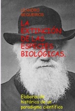Libro LA EXTINCIÓN DE LAS ESPECIES BIOLÓGICAS. Elaboración histórica de un paradigma científico, autor LEANDRO SEQUEIROS SAN ROMAN