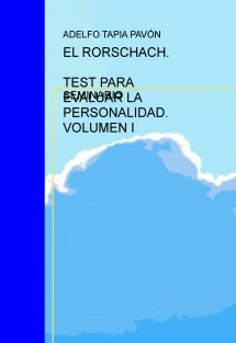 EL RORSCHACH TEST PARA EVALUAR LA PERSONALIDAD. VOL I