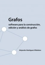 Libro Grafos - software para la construcción, edición y análisis de grafos, autor Alejandro Rodríguez Villalobos