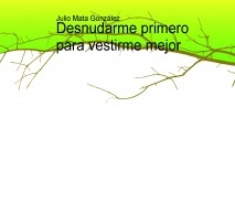 Desnudarme primero para vestirme mejor