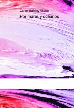 Libro Por mares y océanos, autor Carlos Bafalluy Andrés