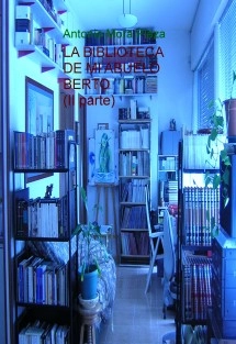 "LA BIBLIOTECA DE MI ABUELO BERTO (II parte)"