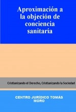 Libro Aproximación a la objeción de conciencia sanitaria, autor Centro Juridico Tomas Moro