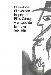 El avezado inspector Elías Cornejo y el caso de la mujer jubilada