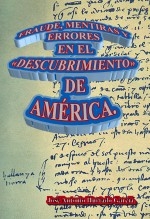 Libro Fraude, mentiras y errores en el "descubrimiento" de América., autor José Antonio Hurtado García