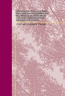 ORIENTACIÓN DIDÁCTICA PARA REALIZAR UNA PROGRAMACIÓN DEL MÓDULO DE BIOQUÍMICA (CICLO DE LABORATORIO DE DIAGNÓSTICO CLÍNICO)