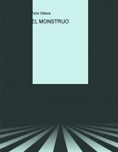 Libro EL MONSTRUO, autor felixoteiza