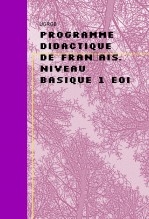 PROGRAMME DIDACTIQUE DE FRANÇAIS. NIVEAU BASIQUE 1 EOI