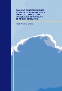 ALGUNAS CONSIDERACIONES SOBRE LA EDUCACIÓN FÍSICA PARA EL ALUMNADO CON NECESIDADES ESPECÍFICAS DE APOYO EDUCATIVO.