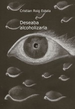 Deseaba alcoholizarla