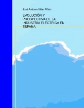 Libro Evolución y prospectiva de la Industria Eléctrica en España, autor vilacacin