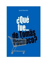 Libro ¿Qué fue de Tomás Pacheco?, autor Ignasi Raventós Cardús