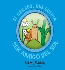 EL CARACOL QUE QUERÍA SER AMIGO DEL SOL