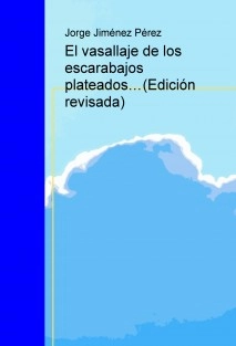 El vasallaje de los escarabajos plateados…(Edición revisada)