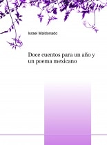 Libro Doce cuentos para un año y un poema mexicano, autor Israel Maldonado Maldonado