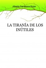 LA TIRANÍA DE LOS INÚTILES