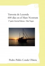 Libro Travesía de Leyenda 600 días de navegación Grecia / Ucrania, autor Pedro Pablo Conde Obieta