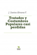 Libro Tratados y Costumbres Populares casi perdidas, autor Santos Alvarez