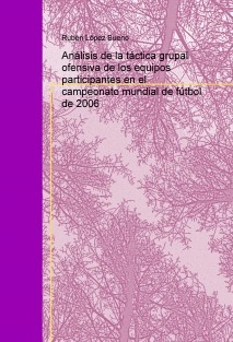 Análisis de la táctica grupal ofensiva de los equipos participantes en el campeonato Mundial de fútbol de 2006