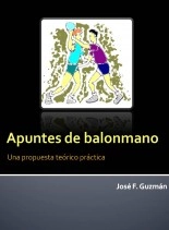 Libro Apuntes de balonmano: Una propuesta teórico práctica, autor José Francisco Guzmán Luján