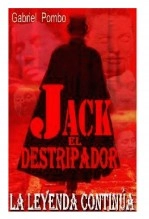 Libro Jack el Destripador. La leyenda continúa., autor Gabriel Antonio Pombo