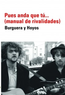 Pues anda que tú...(manual de rivalidades).