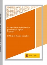 Libro LA REFORMA DE LA JUSTICIA EN EL PENSAMIENTO ESPAÑOL ILUSTRADO, autor Ministerio de la Presidencia, Justicia y Relaciones con las C