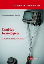 Libro Cambios tecnológicos: hacia una reestructuración del sistema publicitario, autor ICONO14 Asociación científica de Comunicación y Nuevas